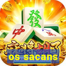 os sacans